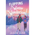 Flopping in a Winter Wonderland - Hardcover