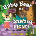 Baby Bear and Squeaky Mouse - The Adventure Begins - Paperback