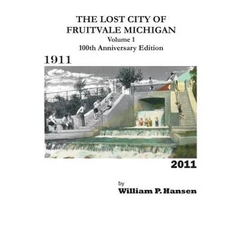 The Lost City of Fruitvale Michigan Volume1 100th Anniversary Edition