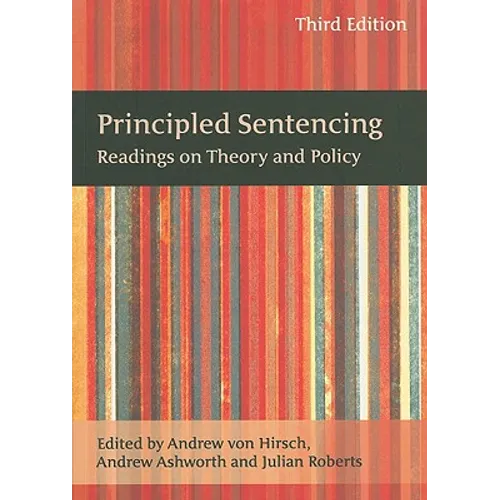 Principled Sentencing: Readings on Theory and Policy