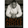 Above the Noise: My Story of Chasing Calm - Hardcover