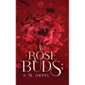 to Rose Buds; - Paperback