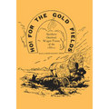 Ho for the Gold Fields