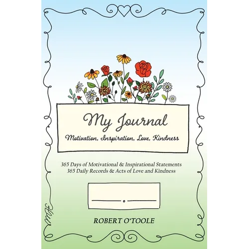 My Journal: Motivation, Inspiration, Love, Kindness - Paperback
