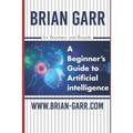A Beginner's Guide to Artificial Intelligence: for Boomers and Boards - Paperback