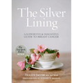 The Silver Lining: A Supportive and Insightful Guide to Breast Cancer - Paperback