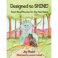 Designed to SHINE!: Read Aloud Rhymes for Any Size Heart - Paperback