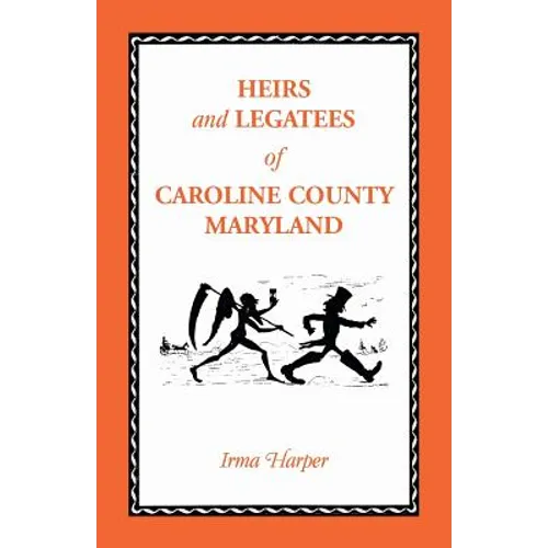 Heirs and Legatees of Caroline County, Maryland