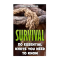 Survival: 20 Essential Knots You Need To Know