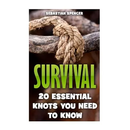 Survival: 20 Essential Knots You Need To Know