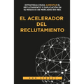 El Acelerador del Reclutamiento - Paperback