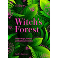 Witch's Forest: Trees in Magic, Folklore and Traditional Remedies - Hardcover