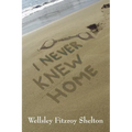 I Never Knew Home - Paperback