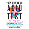 Acid Test: Lsd, Ecstasy, and the Power to Heal - Paperback