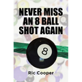 Never Miss An 8 Ball Shot Again - Paperback