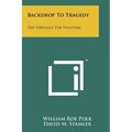 Backdrop to Tragedy: The Struggle for Palestine - Paperback