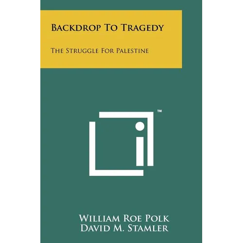 Backdrop to Tragedy: The Struggle for Palestine - Paperback