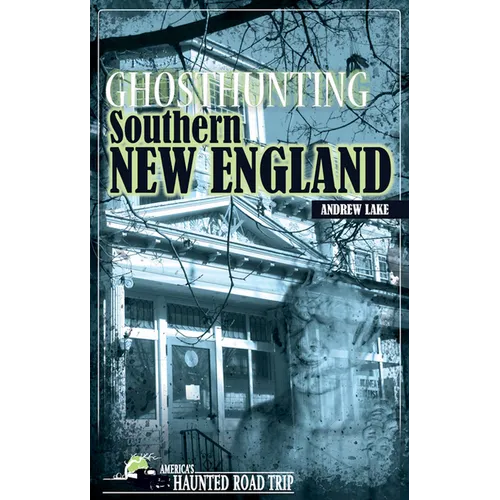 Ghosthunting Southern New England - Paperback