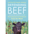 Defending Beef: The Ecological and Nutritional Case for Meat, 2nd Edition - Paperback