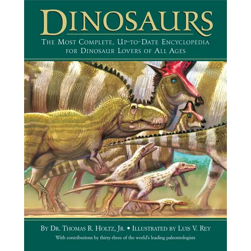 Dinosaurs: The Most Complete, Up-To-Date Encyclopedia for Dinosaur Lovers of All Ages - Hardcover