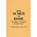 From Sumer to Rome: The Military Capabilities of Ancient Armies - Hardcover