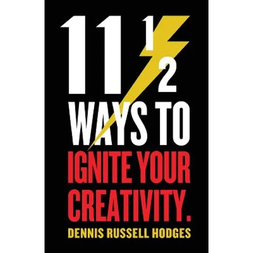 11 1/2 Ways to Ignite Your Creativity - Paperback