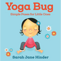 Yoga Bug: Simple Poses for Little Ones - Board Book
