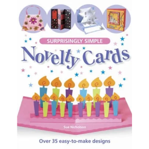 Surprisingly Simple Novelty Cards: Over 30 Easy-To-Make Designs - Paperback