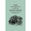 History of the Early Settlement and Indian Wars of Western Virginia