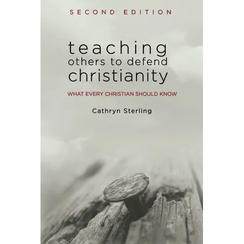 Teaching Others to Defend Christianity - Paperback