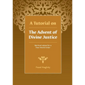 A Tutorial on the Advent of Divine Justice - Paperback