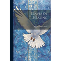 Leaves Of Healing; Volume 49 - Paperback