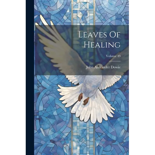 Leaves Of Healing; Volume 49 - Paperback