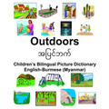 English-Burmese (Myanmar) Outdoors Children's Bilingual Picture Dictionary - Paperback