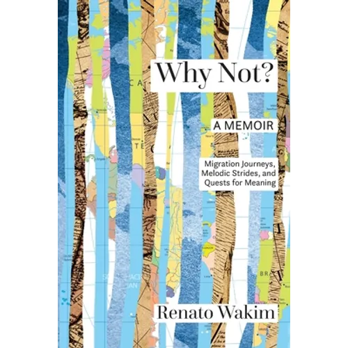 Why Not?: Migration Journeys, Melodic Strides, and Quests for Meanings - Paperback