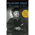 William Henry Jernagin in Washington, D.C.: Faith in the Fight for Civil Rights