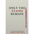 Only The Stains Remain - Paperback