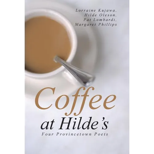 Coffee at Hilde's: Four Provincetown Poets - Hardcover