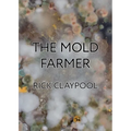 The Mold Farmer - Paperback