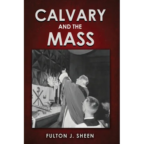 Calvary and the Mass: Large Print Edition - Hardcover