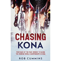 Chasing Kona: From back of the pack smoker to racing the Ironman World Championships in Kona - Paperback