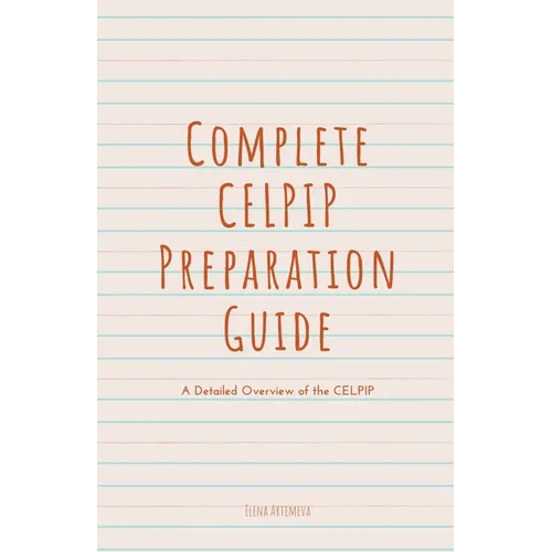 Complete CELPIP Preparation Guide: A Detailed Overview of the CELPIP - Paperback