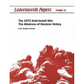 The 1973 Arab-Israeli War: The Albatross of Decisive Victory