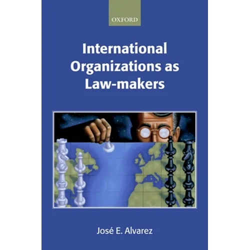 International Organizations as Law-Makers - Paperback