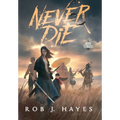 Never Die - Hardcover