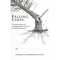 Falling Chips: A Deconstruction of the Single-Bullet Theory of the JFK Assasination