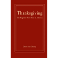 Thanksgiving: The Pilgrims' First Year in America