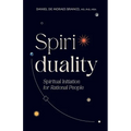 Spiriduality: Spiritual Initiation for Rational People - Paperback