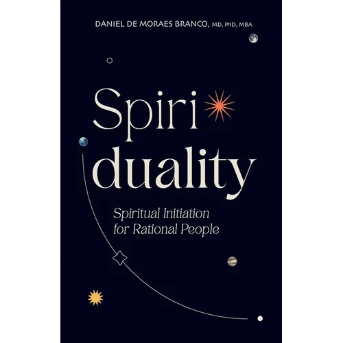Spiriduality: Spiritual Initiation for Rational People - Paperback
