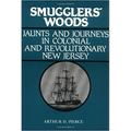 Smuggler's Woods: Jaunts and Journeys in Colonial and Revolutionary New Jersey